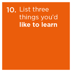 List three things you'd like to learn